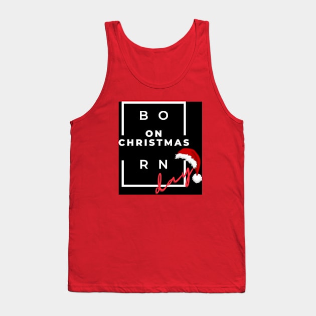 BORN ON CHRISTMAS DAY Tank Top by O.M design